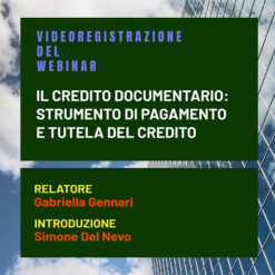 Videoregistrazione Webinar – Il credito documentario: strumento di pagamento e tutela del credito